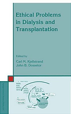 Ethical Problems In Dialysis And Transplantation-..