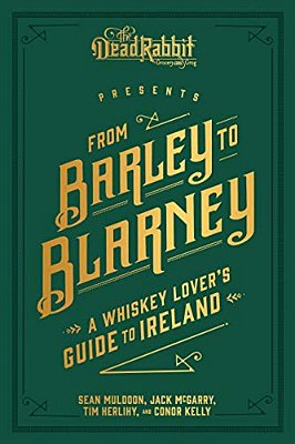 From Barley To Blarney: A Whiskey Lover's Guide To Ireland-..