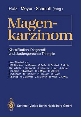 Magenkarzinom: Klassifikation, Diagnostik Und Stadiengerechte Therapie-..