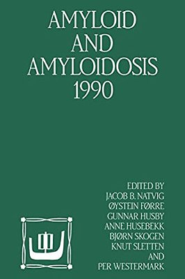 Amyloid And Amyloidosis 1990: Vith International Symposium On Amyloidosis August 5-8, 1990, Oslo, Norway-..