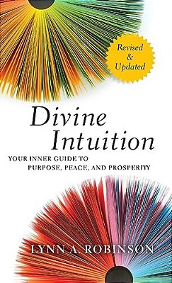 Divine Intuition: Your Inner Guide To Purpose, Peace, And Prosperity-..
