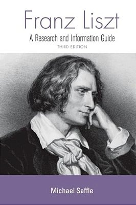 Franz Liszt: A Research And Information Guide-..