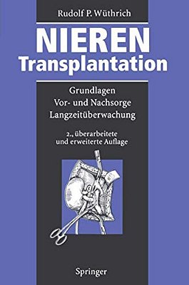 Nierentransplantation: Grundlagen, Vor- Und Nachsorge, Langzeitüberwachung-..