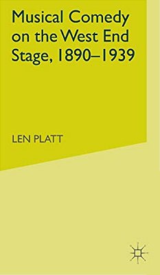 Musical Comedy On The West End Stage, 1890 - 1939-..