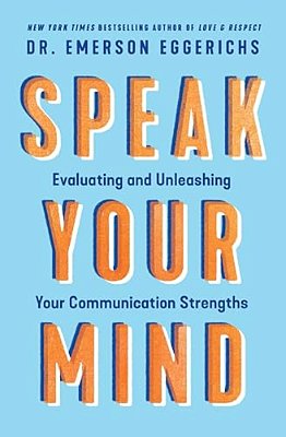 Speak Your Mind: Evaluating And Unleashing Your Communication Strengths-..