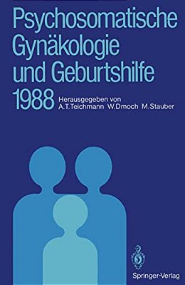 Psychosomatische Gynäkologie Und Geburtshilfe 1988-..