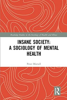 Insane Society: A Sociology Of Mental Health-..
