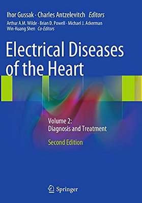 Electrical Diseases Of The Heart: Volume 2: Diagnosis And Treatment-..