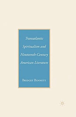 Transatlantic Spiritualism And Nineteenth-Century American Literature-..