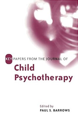 Key Papers From The Journal Of Child Psychotherapy-..