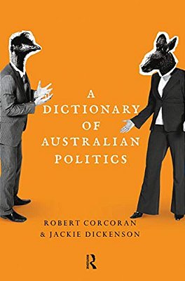 A Dictionary Of Australian Politics-..