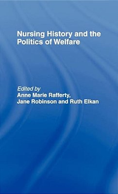 Nursing History And The Politics Of Welfare-..