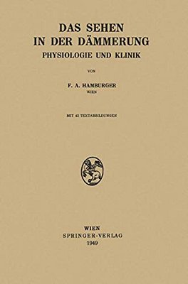 Das Sehen In Der Dämmerung: Physiologie Und Klinik-..