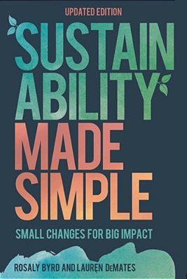 Sustainability Made Simple: Small Changes For Big Impact-..