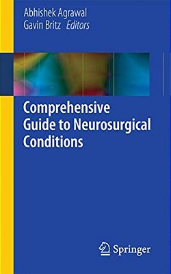 Comprehensive Guide To Neurosurgical Conditions-..