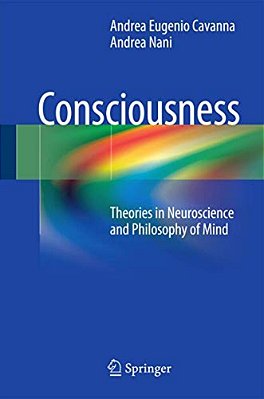 Consciousness: Theories In Neuroscience And Philosophy Of Mind-..