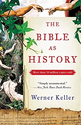 The Bible As History: Second Revised Edition-..
