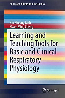 Learning And Teaching Tools For Basic And Clinical Respiratory Physiology-..