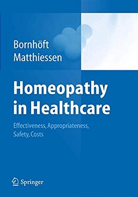 Homeopathy In Healthcare: Effectiveness, Appropriateness, Safety, Costs-..