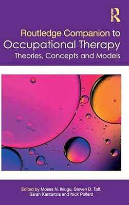 Routledge Companion To Occupational Therapy: Theories, Concepts And Models-..