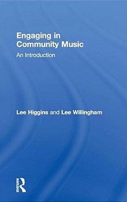 Engaging In Community Music: An Introduction-..