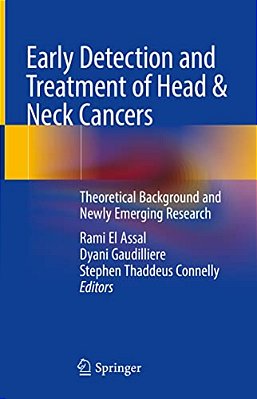 Early Detection And Treatment Of Head & Neck Cancers: Theoretical Background And Newly Emerging Research-..