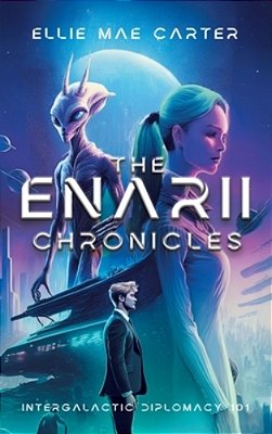 The Enarii Chronicles: Intergalactic Diplomacy 101-..