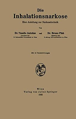Die Inhalationsnarkose: Eine Anleitung Zur Narkosetechnik-..