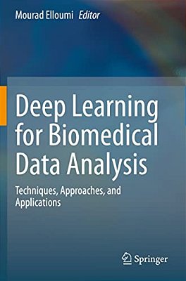 Deep Learning For Biomedical Data Analysis: Techniques, Approaches, And Applications-..