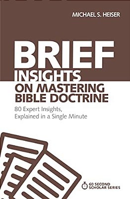 Brief Insights On Mastering Bible Doctrine: 80 Expert Insights, Explained In A Single Minute-..