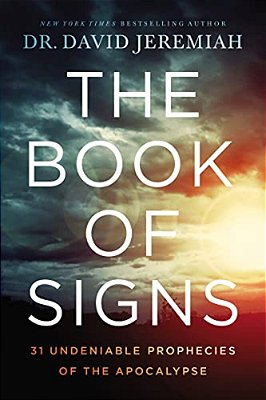 The Book Of Signs: 31 Undeniable Prophecies Of The Apocalypse-..