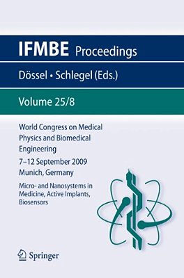 World Congress On Medical Physics And Biomedical Engineering September 7 - 12, 2009 Munich, Germany: Vol. 25/VIII Micro- And Nanosystems In Medicine,-..