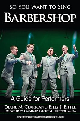 So You Want To Sing Barbershop: A Guide For Performers-..
