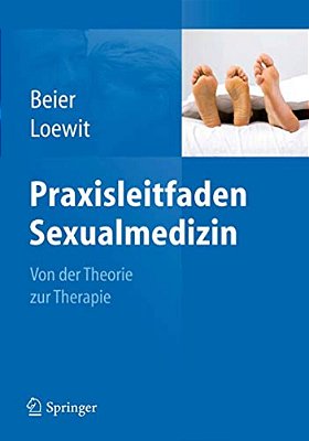Praxisleitfaden Sexualmedizin: Von Der Theorie Zur Therapie-..