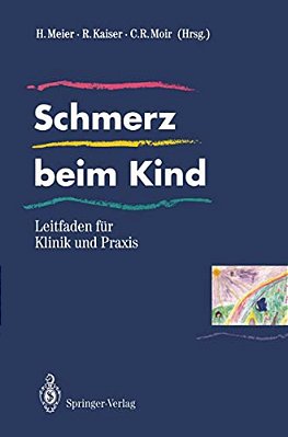 Schmerz Beim Kind: Leitfaden Für Klinik Und Praxis-..
