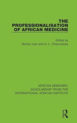 The Professionalisation Of African Medicine-..