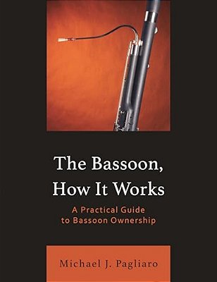 Bassoon, How It Works: A Practical Guide To Bassoon Ownership-..