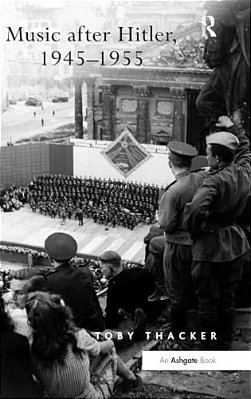 Music After Hitler, 1945-1955-..
