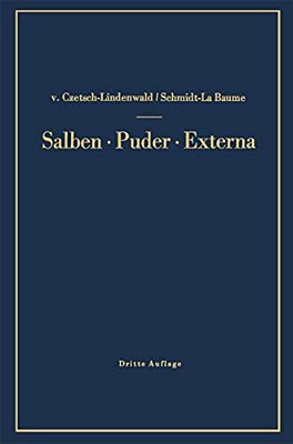 Salben - Puder - Externa: Die Äußeren Heilmittel Der Medizin-..