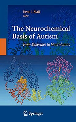 The Neurochemical Basis Of Autism: From Molecules To Minicolumns-..