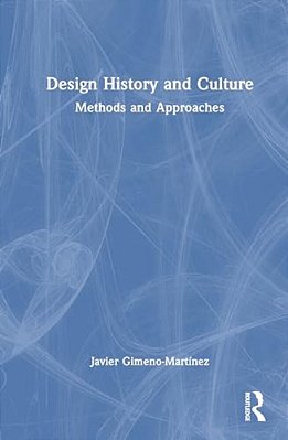 Design History And Culture: Methods And Approaches-..