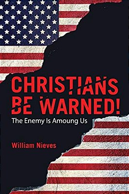 Christians Be Warned!: The Enemy Is Amoung US-..