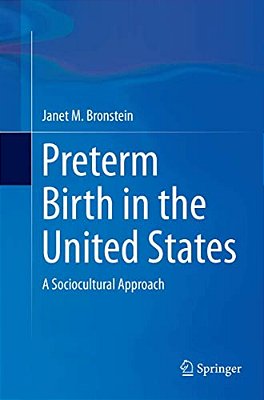 Preterm Birth In The United States: A Sociocultural Approach-..