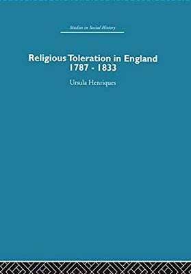 Religious Toleration In England: 1787-1833-..
