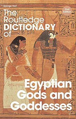 The Routledge Dictionary Of Egyptian Gods And Goddesses-..