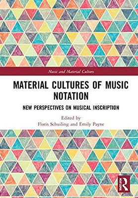Material Cultures Of Music Notation: New Perspectives On Musical Inscription-..