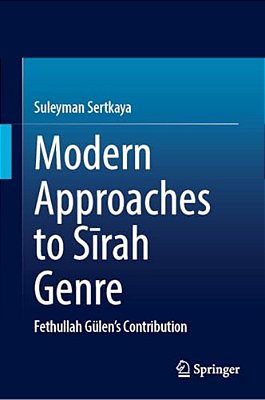 Modern Approaches To Sirah Genre: Fethullah Gülen's Contribution-..