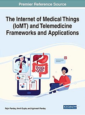 The Internet Of Medical Things (Iomt) And Telemedicine Frameworks And Applications-..