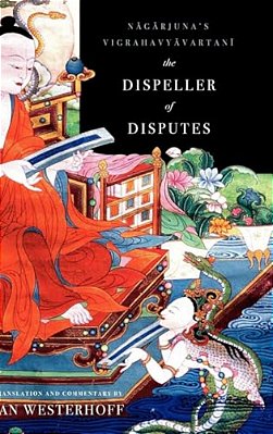 The Dispeller Of Disputes: Nagarjuna's Vigrahavyavartani-..
