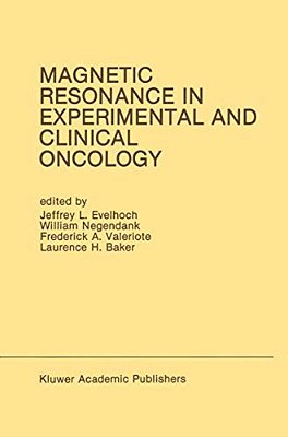 Magnetic Resonance In Experimental And Clinical Oncology: Proceedings Of The 21St Annual Detroit Cancer Symposium Detroit, Michigan, USA -- April 13 A-..